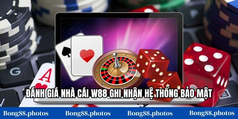 Đánh giá nhà cái W88 ghi nhận hệ thống bảo mật