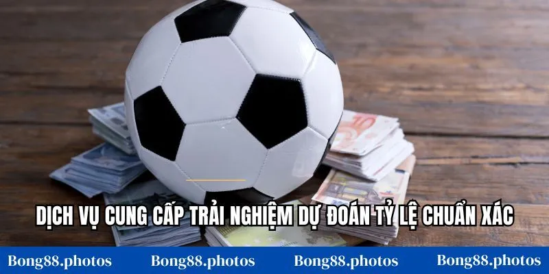 Dịch vụ cung cấp trải nghiệm dự đoán tỷ lệ chuẩn xác