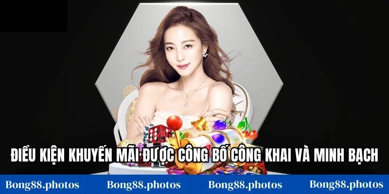 Điều kiện khuyến mãi được công bố công khai và minh bạch