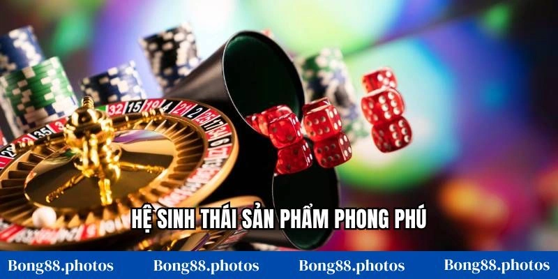 Hệ sinh thái sản phẩm phong phú