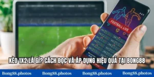 Kèo 1x2 Là Gì? Cách Đọc Và Áp Dụng Hiệu Quả Tại Bong88