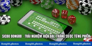 Sicbo Bong88 – Trải Nghiệm Hiện Đại, Thắng Cược Từng Phiên