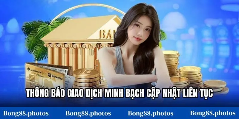Thông báo giao dịch minh bạch cập nhật liên tục