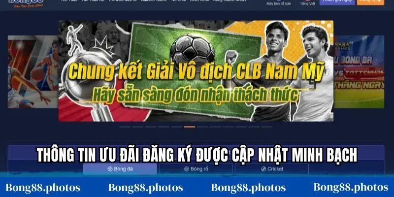 Thông tin ưu đãi đăng ký được cập nhật minh bạch