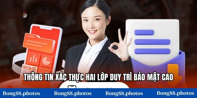 Thông tin xác thực hai lớp duy trì bảo mật cao